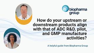 How Upstream & Downstream Solutions Support ADC R&D, Pilot, and GMP Manufacturing