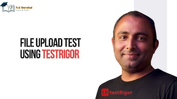 Simple Tricks to test File Upload using testRigor | File Upload using testRigor