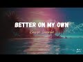 Better On My Own | Keisya Levronka