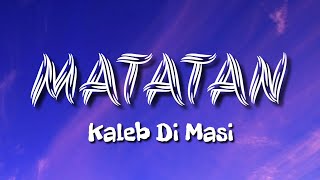 MATATAN - Kaleb Di Masi Feat ALAN GOMEZ