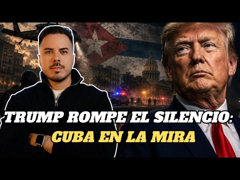 Trump Turns His Eyes Back to Cuba: The Message That Is Setting Off Alarms