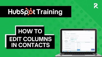 Editing Columns in HubSpot Contacts