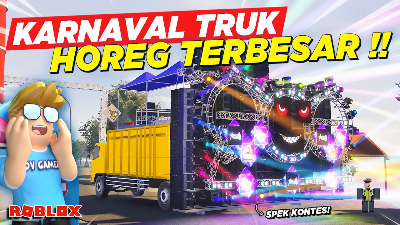 PAWAI TRUK KARNAVAL RAKSASA SOUND HOREG MODIF VIRAL TERBESAR !! ROLEPLAY TRUK - Roblox