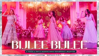 Bijlee Bijlee || Yogesh \u0026 Tripti's Wedding Dance Performance | Reception