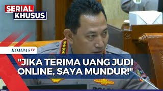 Komitmen Berantas Judol, Kapolri Siap Mundur Jika Terima Uang dari Judi Online | SERIAL JUDOL