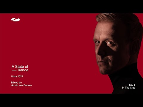 A State Of Trance, Ibiza 2023 - Mix 2: In The Club