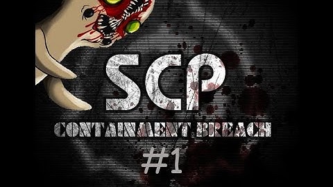 WHERE ARE WE?! SCP Containment Breach v1.3.7 #1