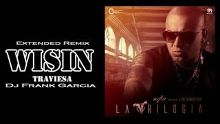 Wisin - Traviesa (Dj Frank Garcia Extended Remix)