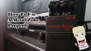 How To Use a Metal Zone Properly