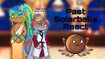 Past Solarballs React To The Future |Part 1/3| Inner System -Sun
