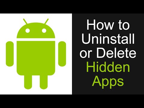 How To Uninstall Or Delete Hidden Apps From Your Phone