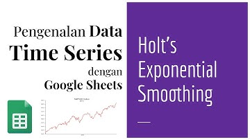 TS 06 | Holts Exponential Smoothing Forecasting | Peramalan Data Deret Waktu