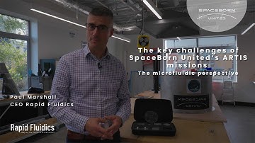 CEO Rapid Fluidics (Paul Marshall): the microfluidic challenges of the ARTIS missions.
