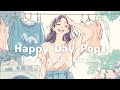 【洋楽】家事しながらごきげんに♪✨楽しくて可愛い♪お洒落なChill Pop/作業用BGM