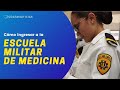 Cómo ingresar a la Escuela Militar de Medicina