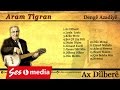 Aram Tîgran Leyla Leyla Aram Tîgran Leyla Leyla