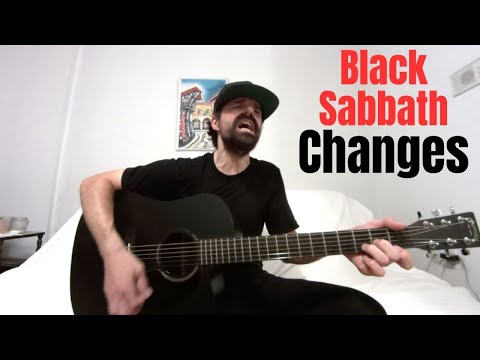 Changes Black Sabbath Acoustic Cover By Joel Goguen Changes Black Sabbath Acoustic Cover By Joel Goguen