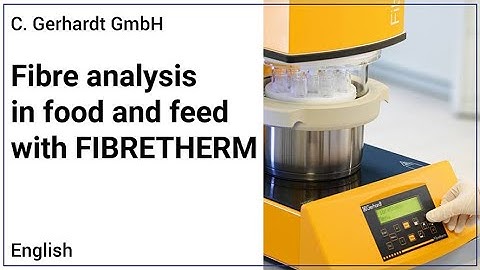 Fibre analysis in food and feedstuff with FIBRETHERM - Determination of crude fibre, ADF and NDF