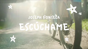 Joseph Fonseca - Escúchame (Con Letra)