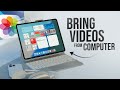 How to Bring Videos from my Computer to my iPad (explained)