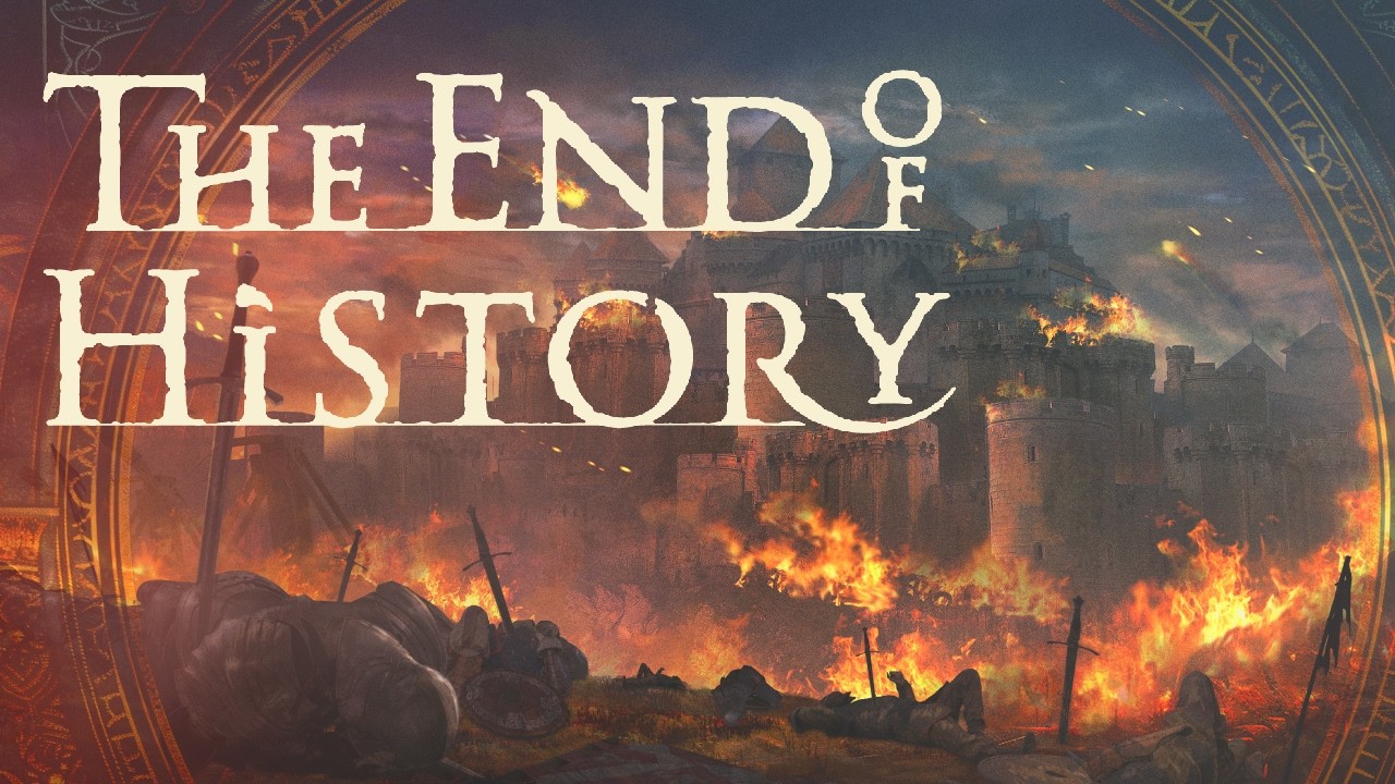 The End of History is Upon Us