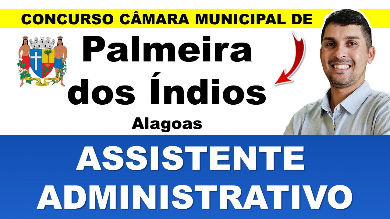 Concurso Câmara de Palmeira dos Índios AL 2026 | Assistente Administrativo | Banca IGEDUC 2026