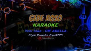 GEDE ROSO - Yeni Inka Om Adella Karaoke Dangdut Koplo
