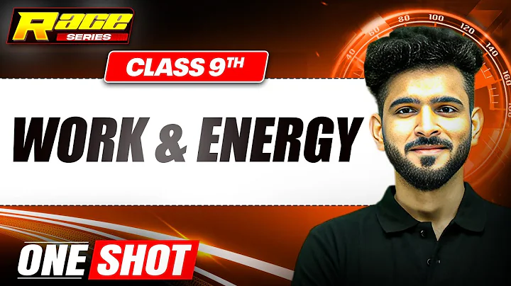 WORK & ENERGY in 1 Shot: FULL CHAPTER | Class 9th Science