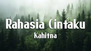 Rahasia Cintaku  - Kahitna (  Lirik Video )
