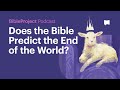 Does the Bible Predict the End of the World? - BibleProject Podcast on Apocalypse