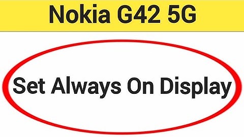 How to set always on display, Nokia mobile always on display, Nokia G42 5G Me always on display kais