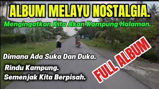 BEST NOSTALGIA MALAY ALBUM || REMEMBERING KAMPUNG HALAMAN ‼️