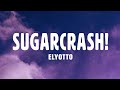 ElyOtto - SugarCrash! (Lyrics)