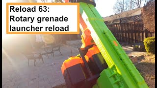 Reload 63: Rotary grenade launcher reload