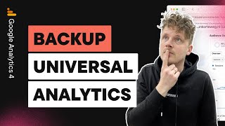 Backup Universal Analytics: Three BEST ways to store your historical data