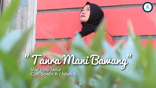 Irma Jamal - Tanra Mani Bawang