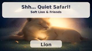 Shh… Quiet Safari! Soft Lion Elephant & Friends | Calm Kids Learning screenshot 2