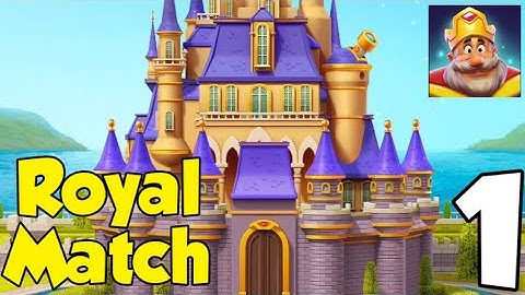 Royal match gameplay walkthrough part 1 (Android, iOS)