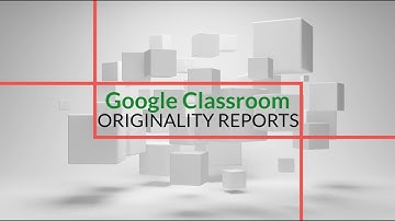 Teaching with Google Classroom: Originality Reports