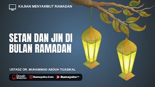 Setan dan Jin di Bulan Ramadan - Ustadz Dr. Muhammad Abduh Tuasikal, M.Sc. - Rumaysho TV