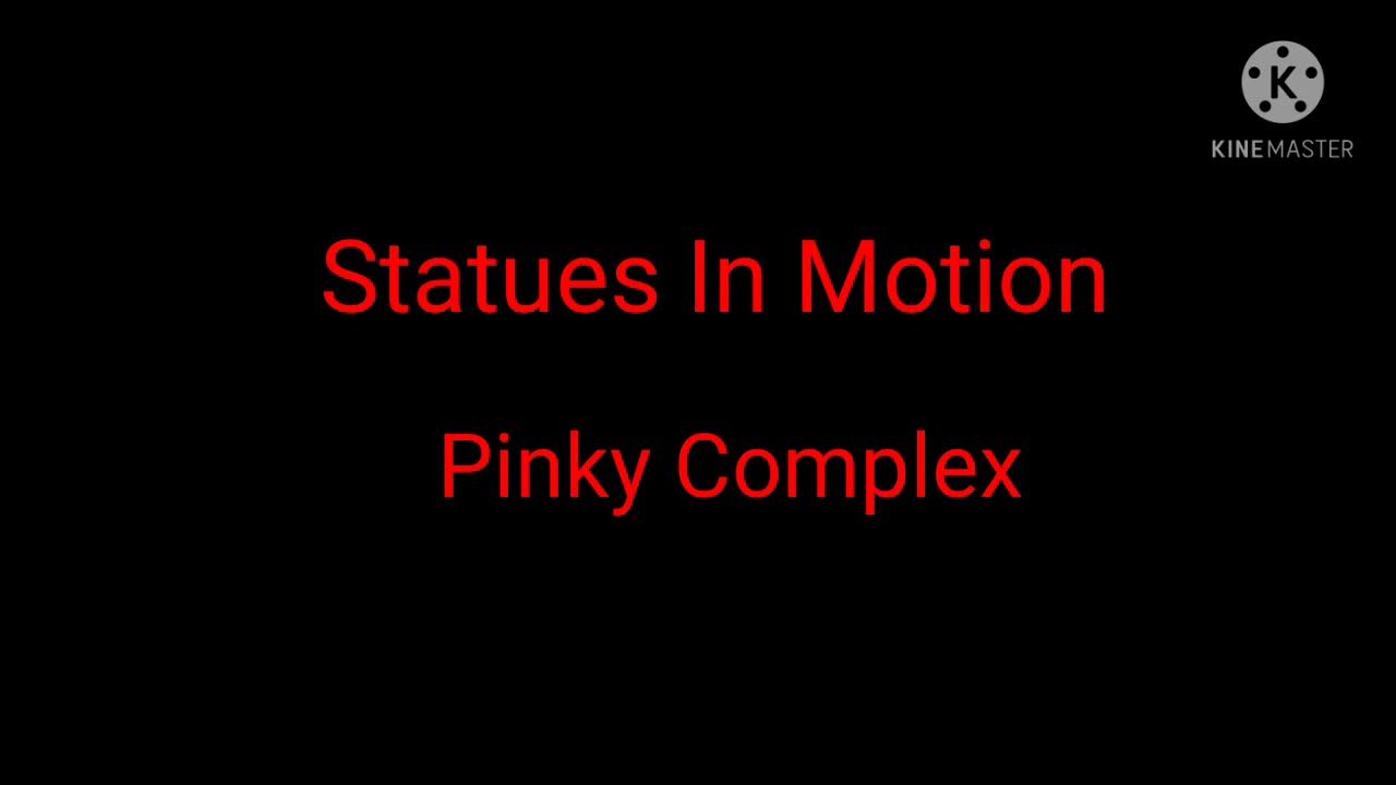 Statues In Motion Pinky Complex YouTube