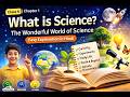 Class 6 Science Chapter 1 | The Wonderful World of Science | Easy Explanation in Hindi