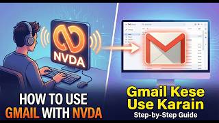 How to Use Gmail with NVDA | Blind Students ke liye Gmail use karne ka mukammal tarika