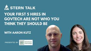 Who to Hire First in Govtech (and Who to Wait On) with Aaron Kutz of Direct Recruiters | Stern Talk