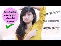 6 HACKS EVERY GIRL SHOULD KNOW! | Manasi Mau
