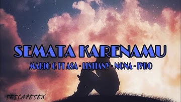 SEMATA KARENAMU ~ MARIO G FT ASA - LISTIANY - NONA - IYHO