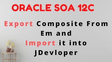 Export composite(.jar file) from  Em and Import Project(.jar file) into  Jdeveloper | Oracle SOA 12c