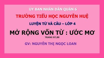 Môn Luyện từ và câu lớp 4 - Tuần 9 - Mở rộng vốn từ Ước mơ
