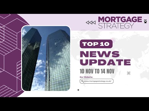 Mortgage Strategy’s Top 10 Stories 10 Nov to 14 Nov