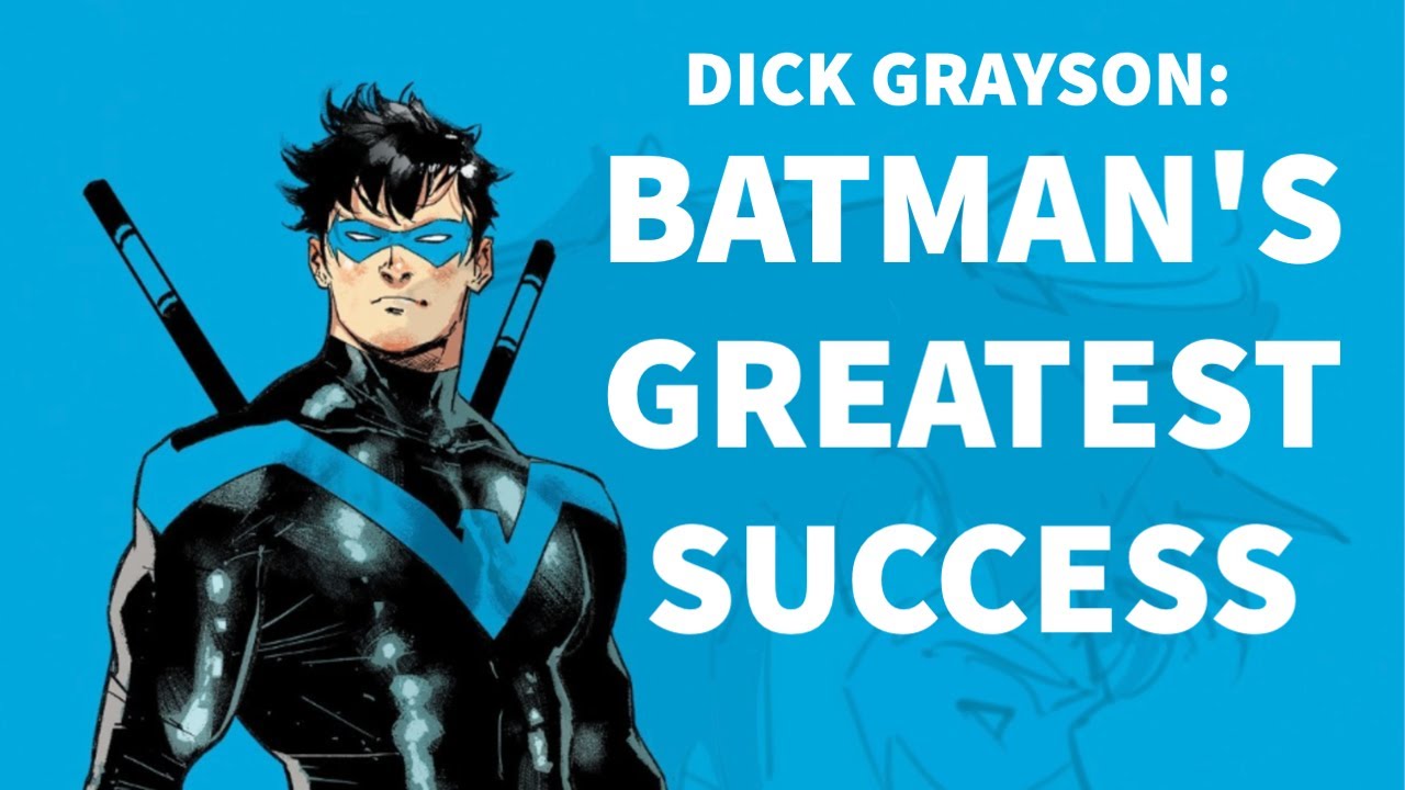 Exploring Dick Grayson - Batman's Greatest Success - YouTube